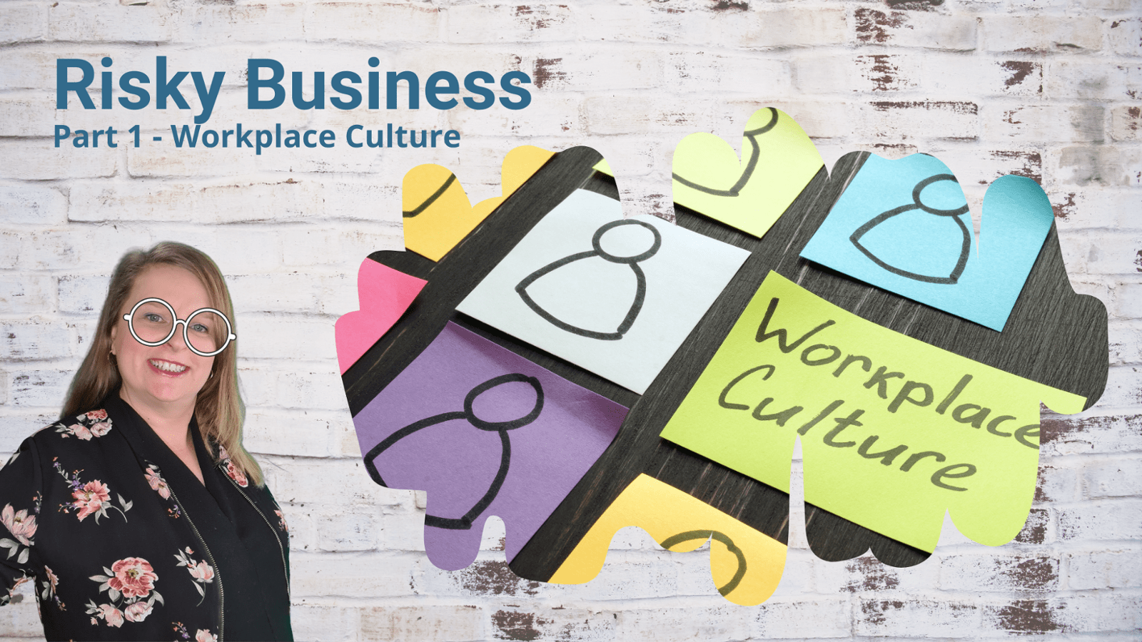 Risky Business - Part 1 - Workplace Culture